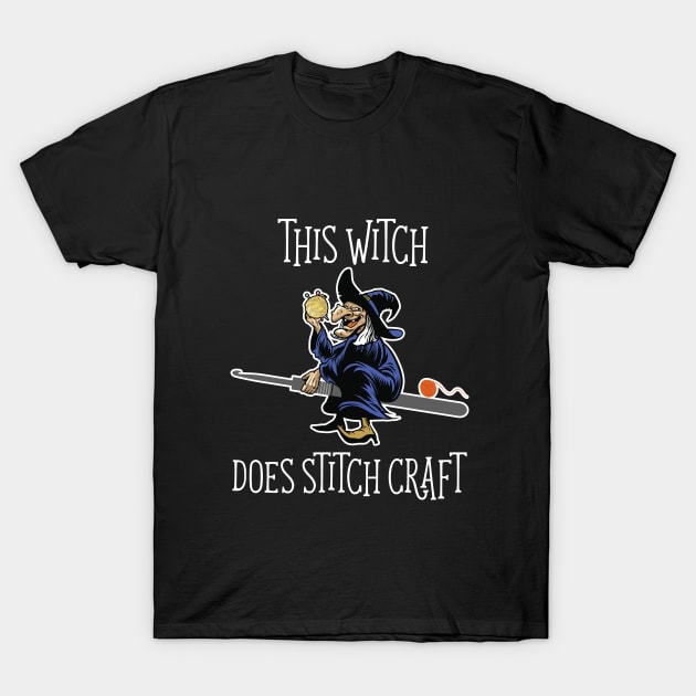 Crocheting - This Witch Does Stitch Craft T-Shirt by Kudostees